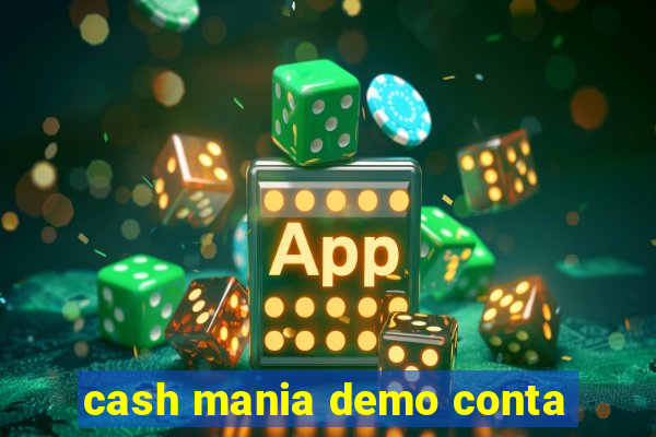 cash mania demo conta